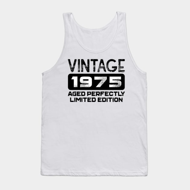 Birthday Gift Vintage 1975 Aged Perfectly Tank Top by colorsplash